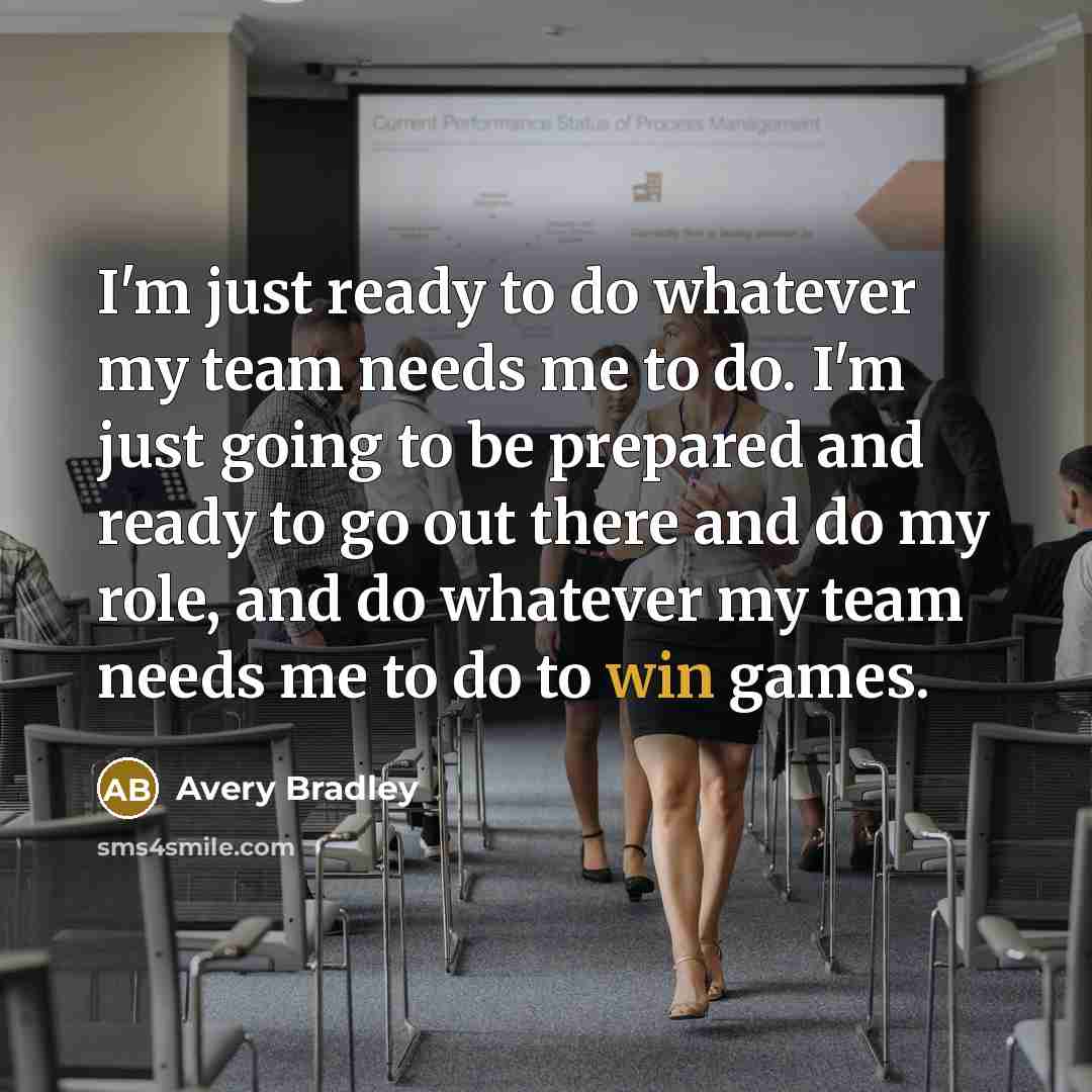 “I'm just ready to do whatever my team needs me…” quote by Avery Bradley