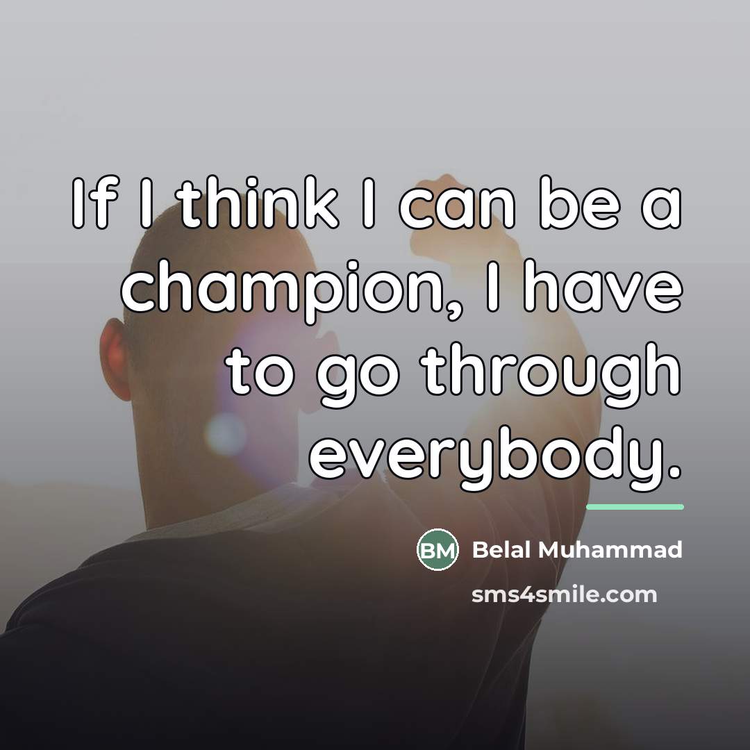 “If I think I can be a champion, I have…” quote by Belal Muhammad