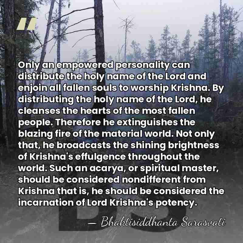 Only an empowered personality can distribute the holy name of the Lord&hellip; - Bhaktisiddhanta Sarasvati