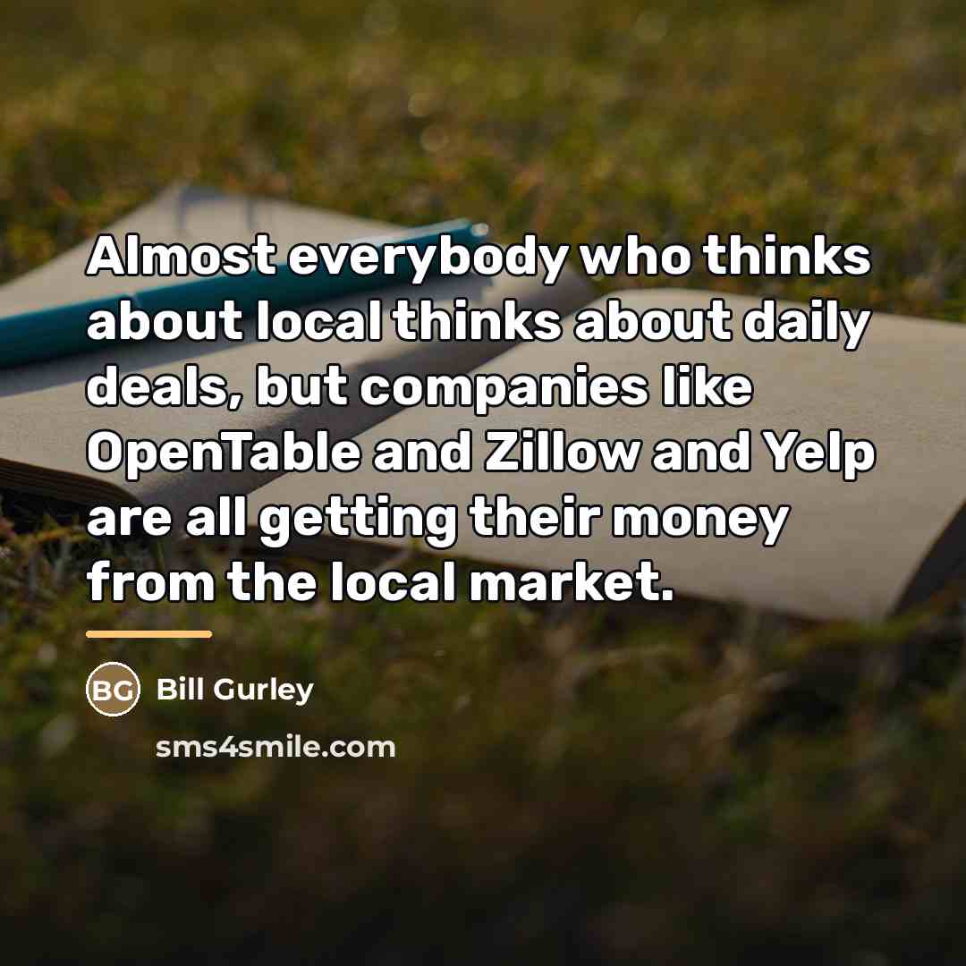 “Almost everybody who thinks about local thinks about daily deals,…” quote by Bill Gurley