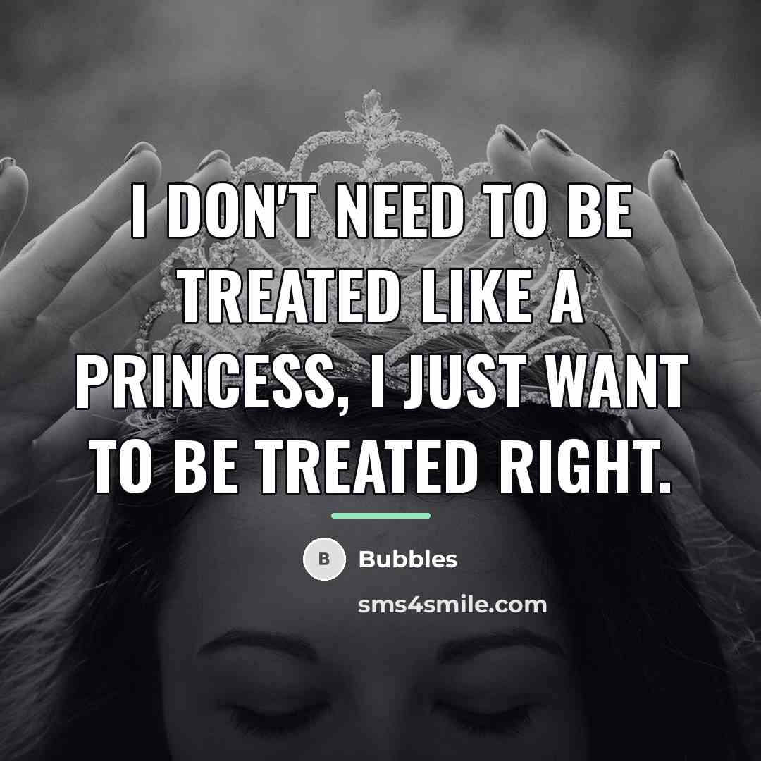 “I don't need to be treated like a princess, I…” quote by Bubbles