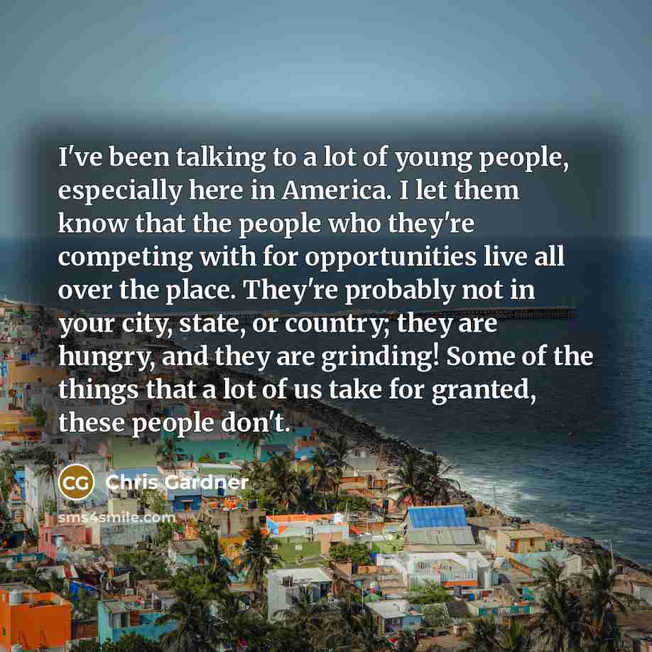 “I've been talking to a lot of young people, especially…” quote by Chris Gardner