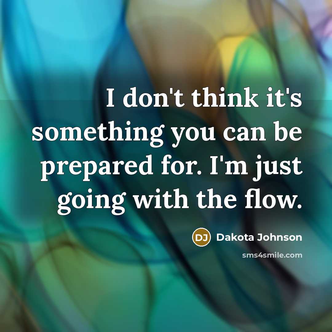 “I don't think it's something you can be prepared for.…” quote by Dakota Johnson