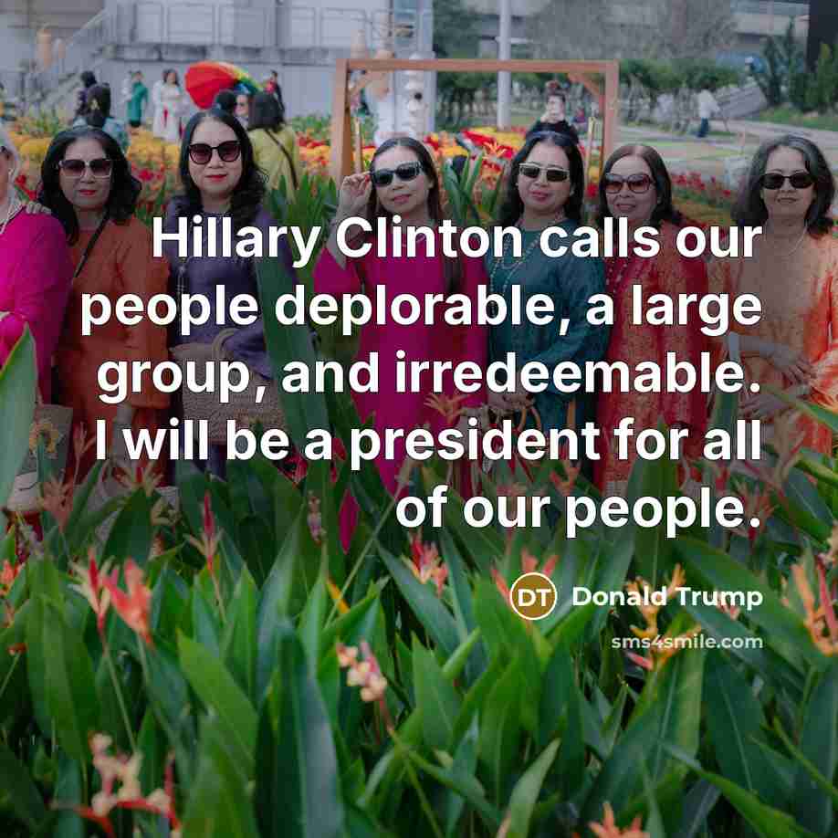 “Hillary Clinton calls our people deplorable, a large group, and…” quote by Donald Trump