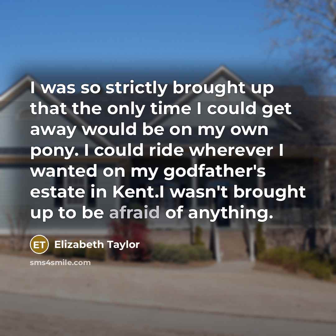 “I was so strictly brought up that the only time…” quote by Elizabeth Taylor