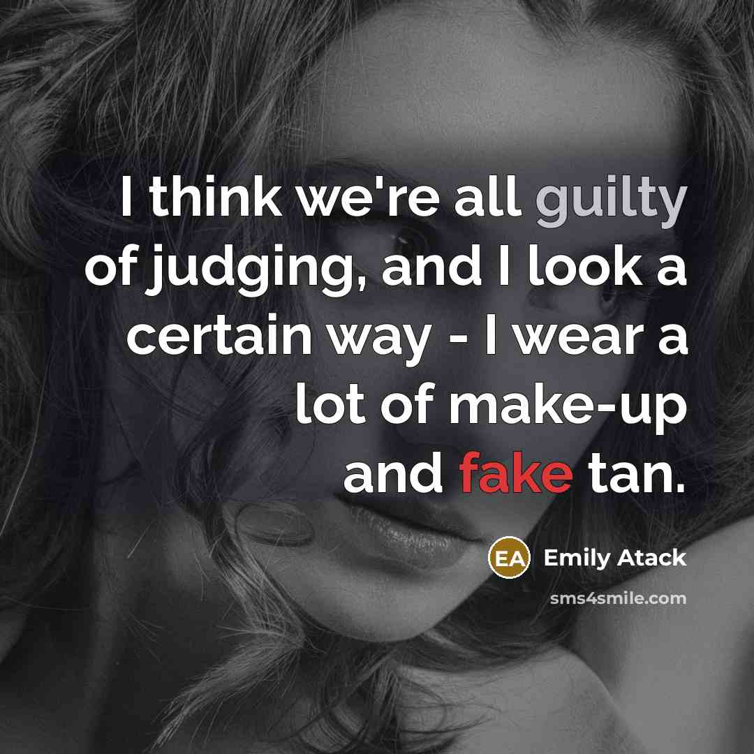 “I think we're all guilty of judging, and I look…” quote by Emily Atack