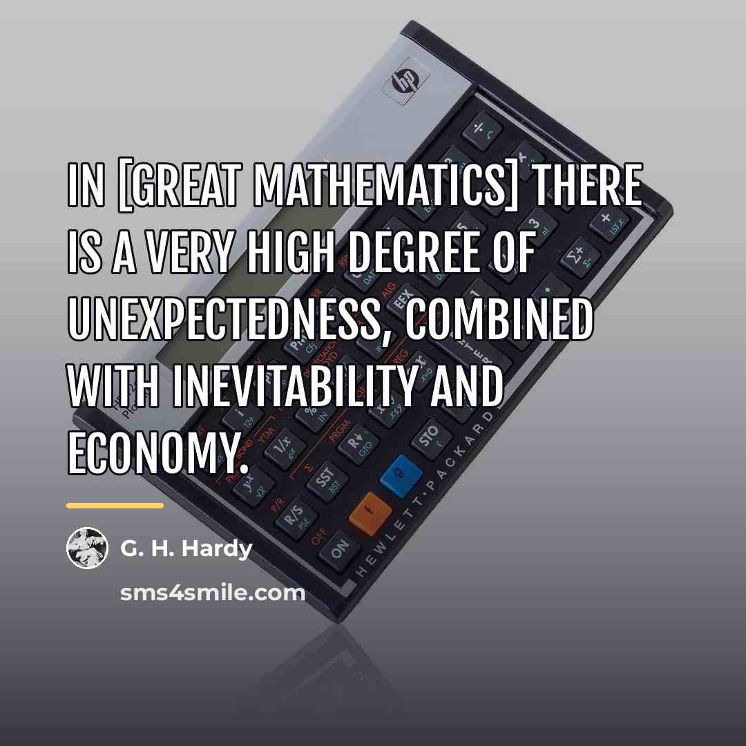 “In [great mathematics] there is a very high degree of…” quote by G. H. Hardy
