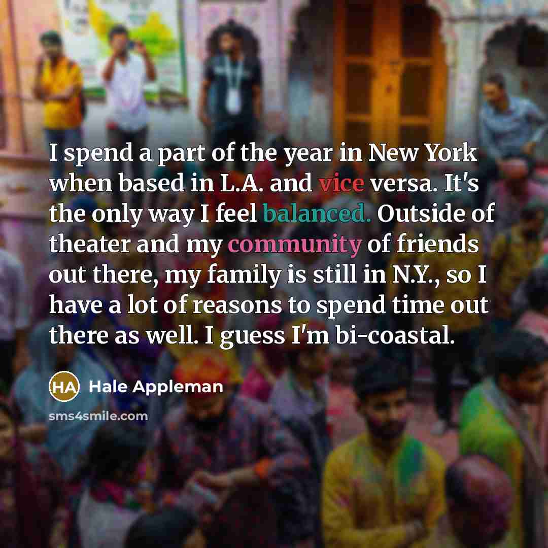 “I spend a part of the year in New York…” quote by Hale Appleman