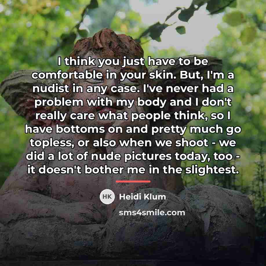 “I think you just have to be comfortable in your…” quote by Heidi Klum
