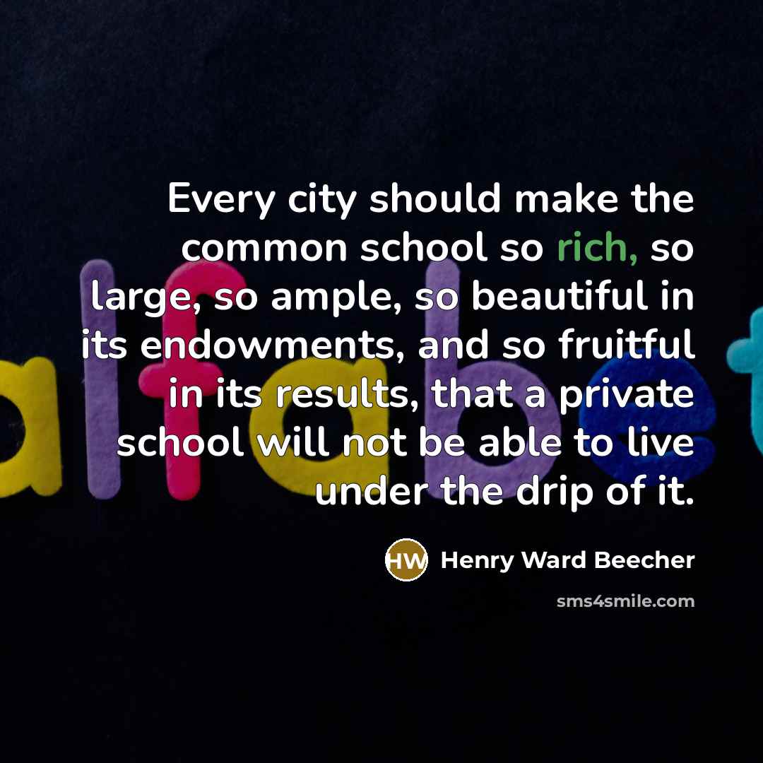 “Every city should make the common school so rich, so…” quote by Henry Ward Beecher