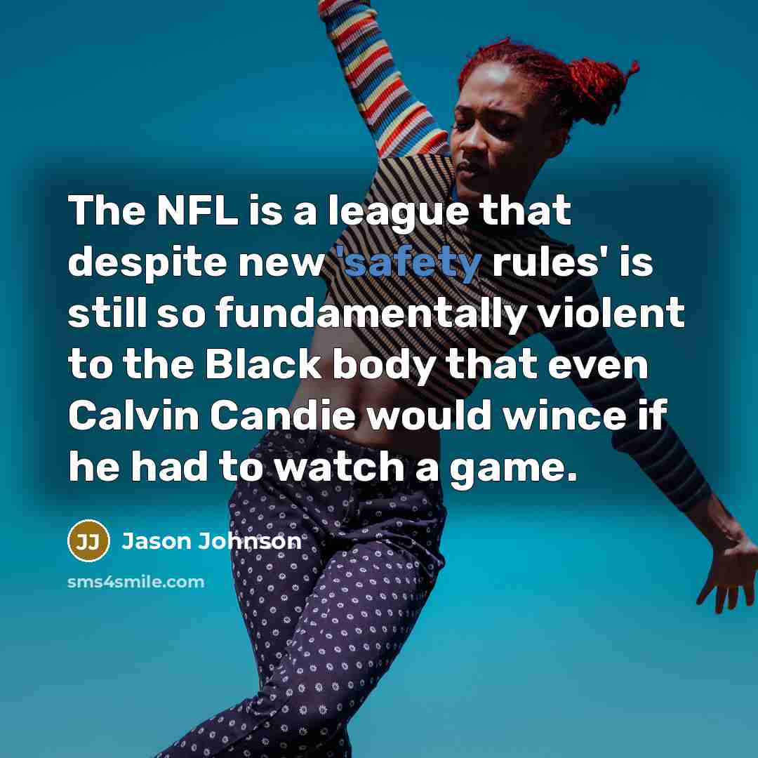 “The NFL is a league that despite new 'safety rules'…” quote by Jason Johnson