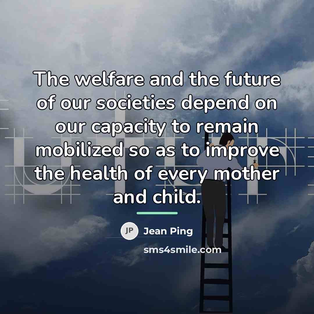 “The welfare and the future of our societies depend on…” quote by Jean Ping