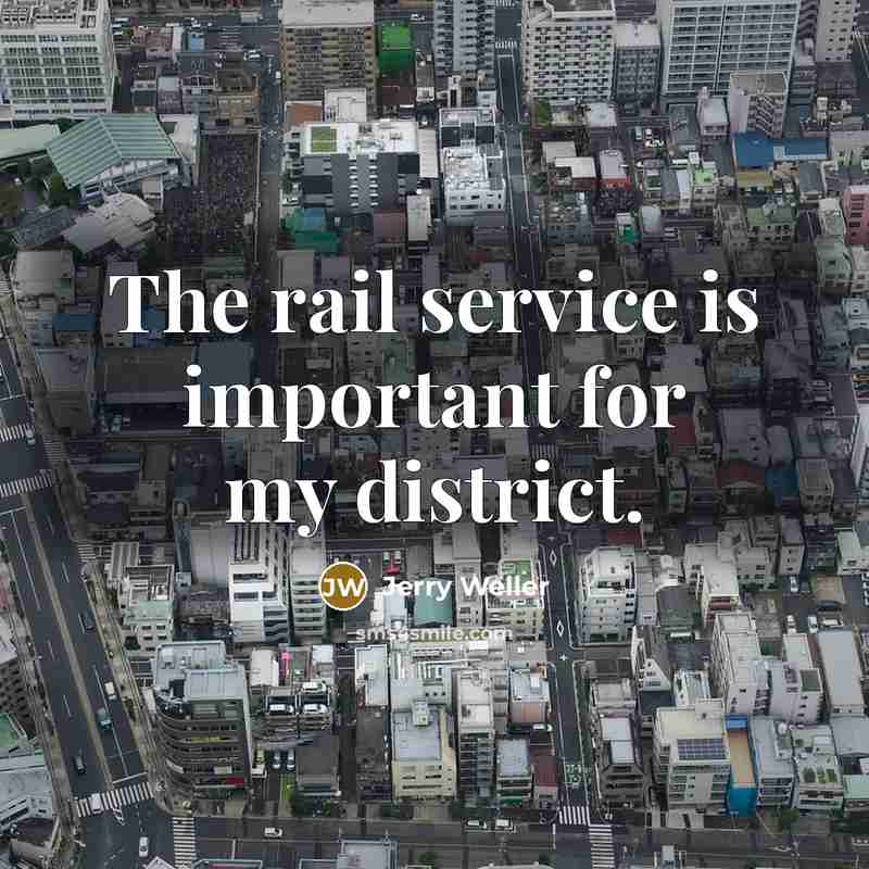 “The rail service is important for my district.…” quote by Jerry Weller