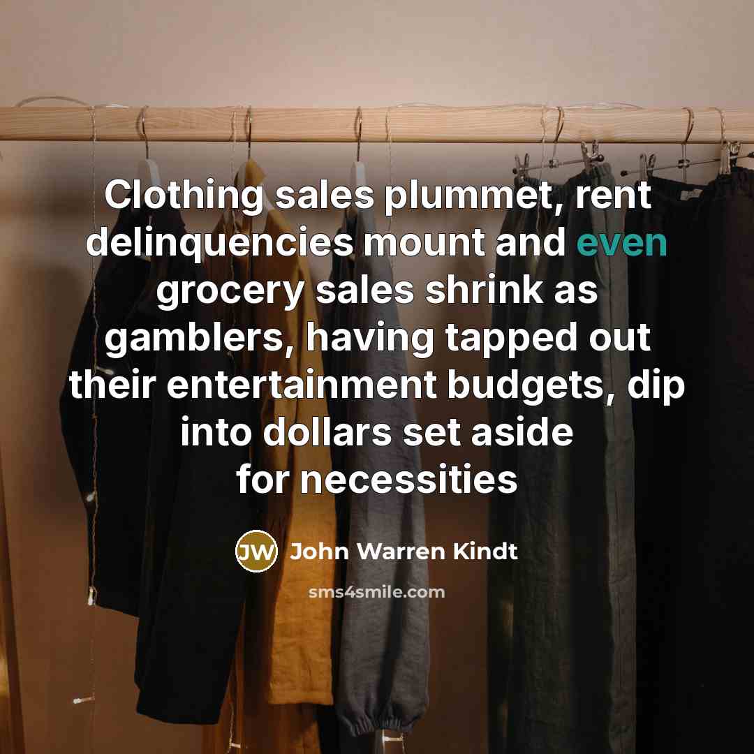 “Clothing sales plummet, rent delinquencies mount and even grocery sales…” quote by John Warren Kindt