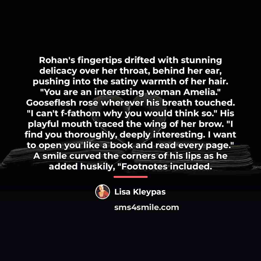“Rohan's fingertips drifted with stunning delicacy over her throat, behind…” quote by Lisa Kleypas