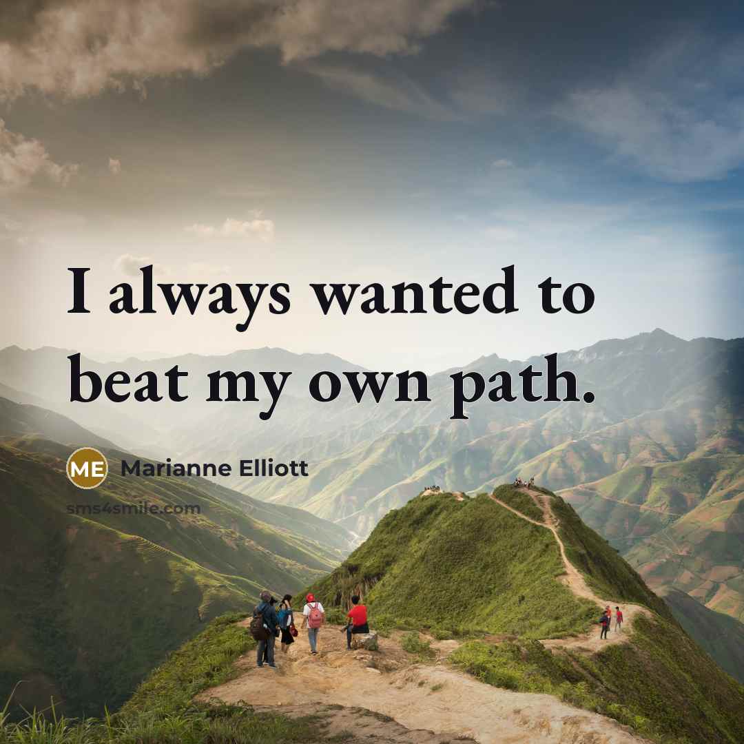 “I always wanted to beat my own path.…” quote by Marianne Elliott