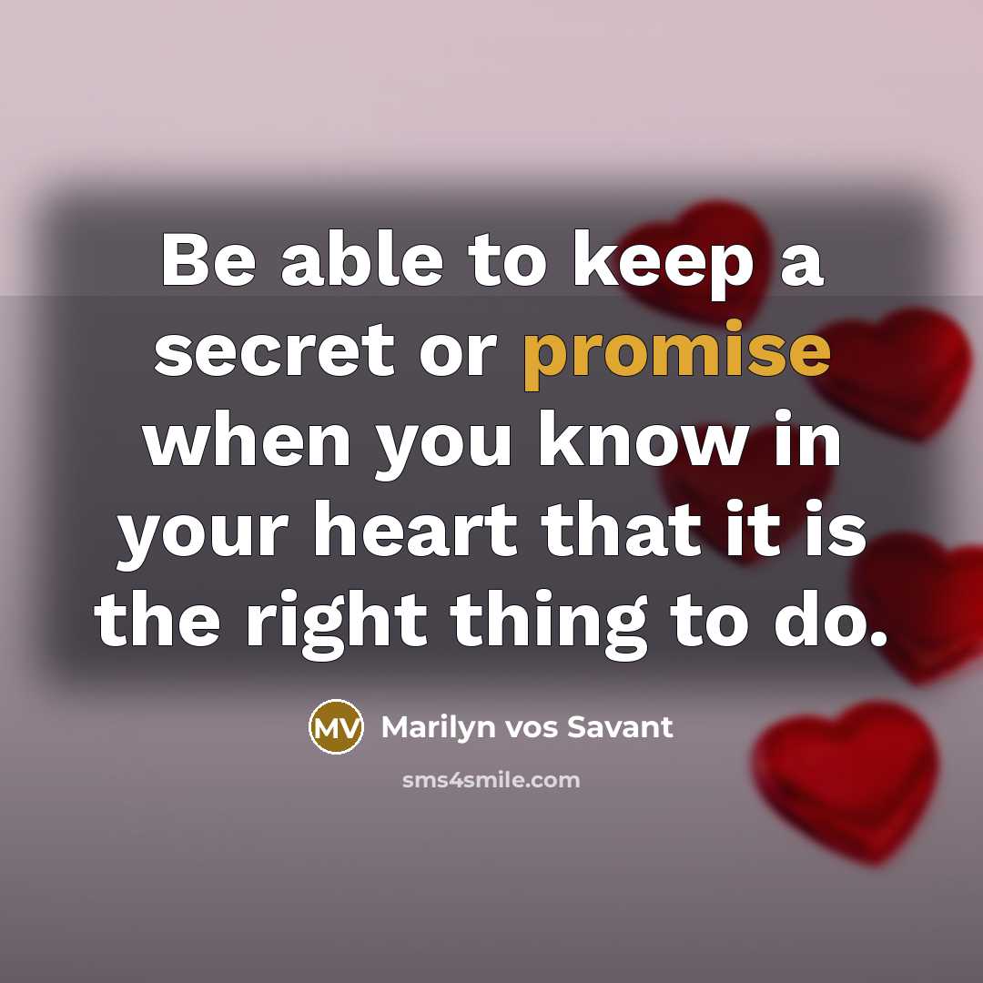“Be able to keep a secret or promise when you…” quote by Marilyn vos Savant