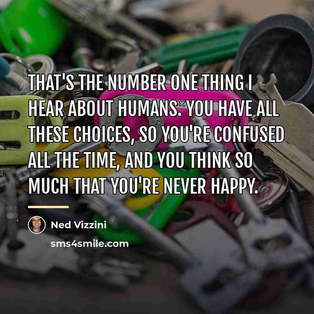 “That's the number one thing I hear about humans. You…” quote by Ned Vizzini