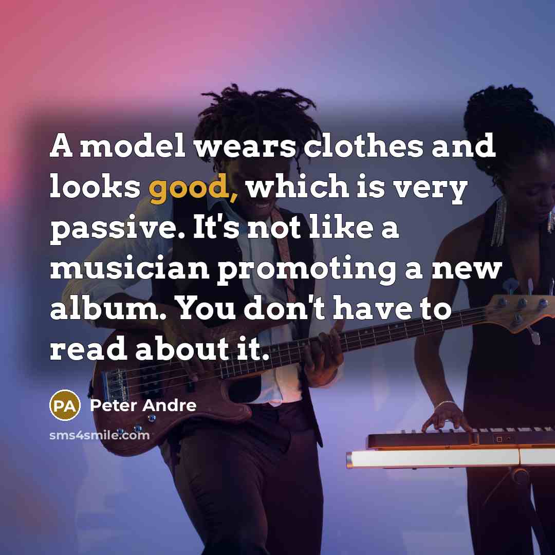 “A model wears clothes and looks good, which is very…” quote by Peter Andre