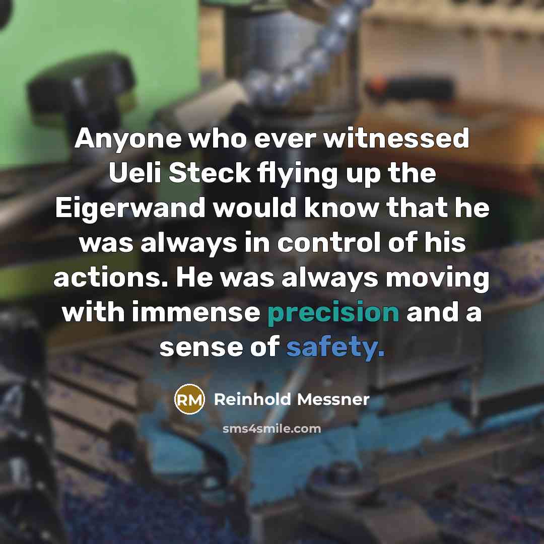 “Anyone who ever witnessed Ueli Steck flying up the Eigerwand…” quote by Reinhold Messner