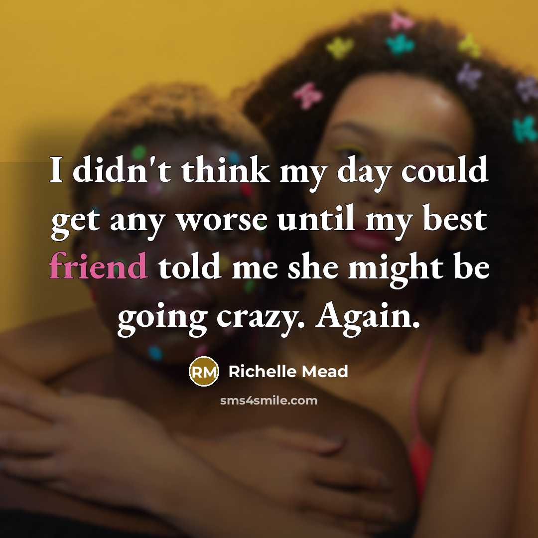 “I didn't think my day could get any worse until…” quote by Richelle Mead