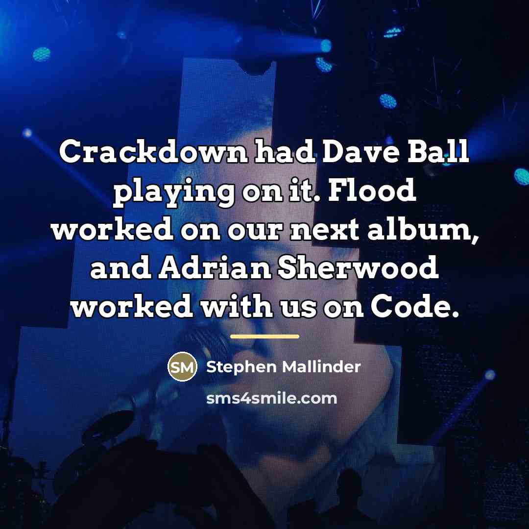 “Crackdown had Dave Ball playing on it. Flood worked on…” quote by Stephen Mallinder