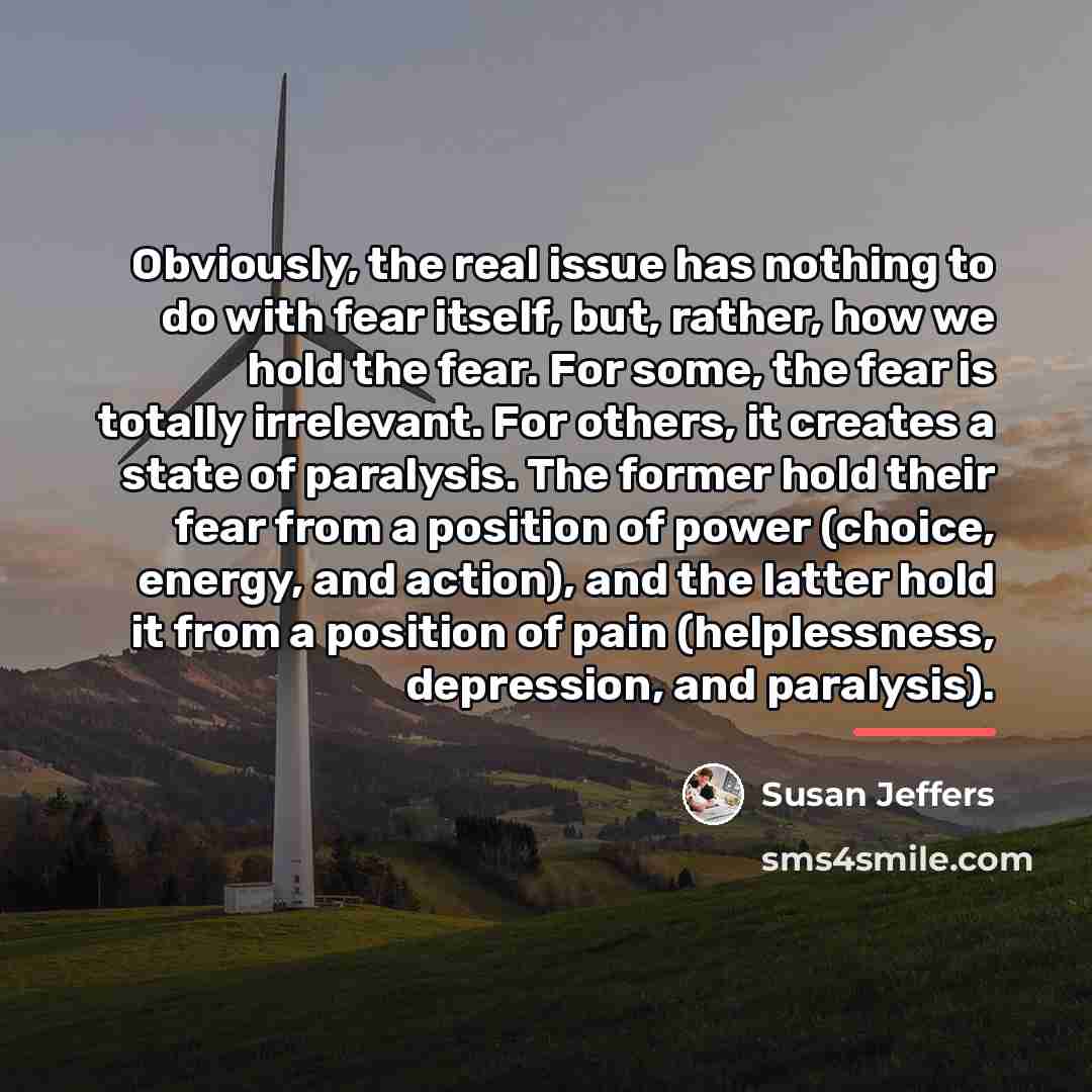 “Obviously, the real issue has nothing to do with fear…” quote by Susan Jeffers