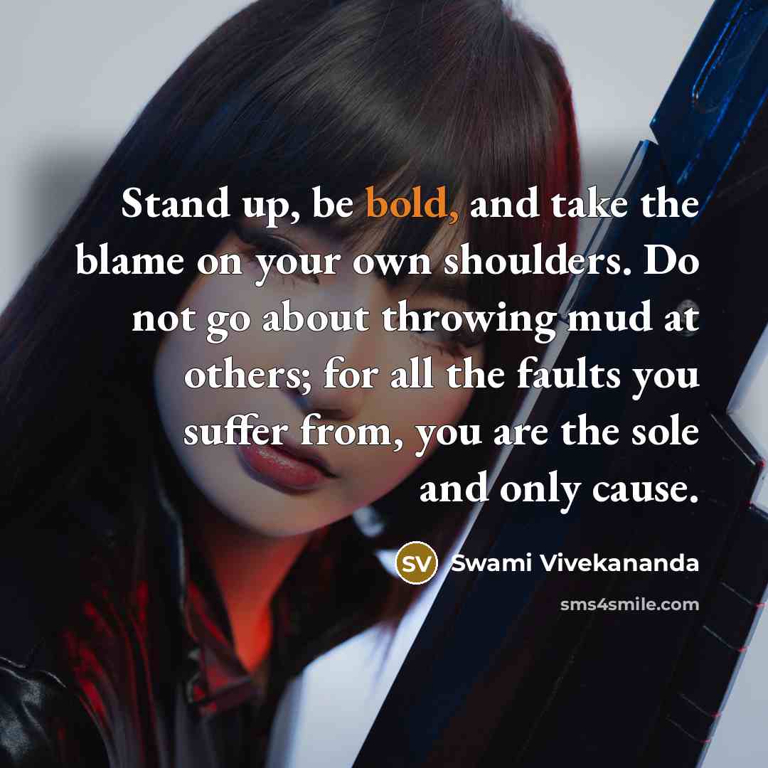 “Stand up, be bold, and take the blame on your…” quote by Swami Vivekananda