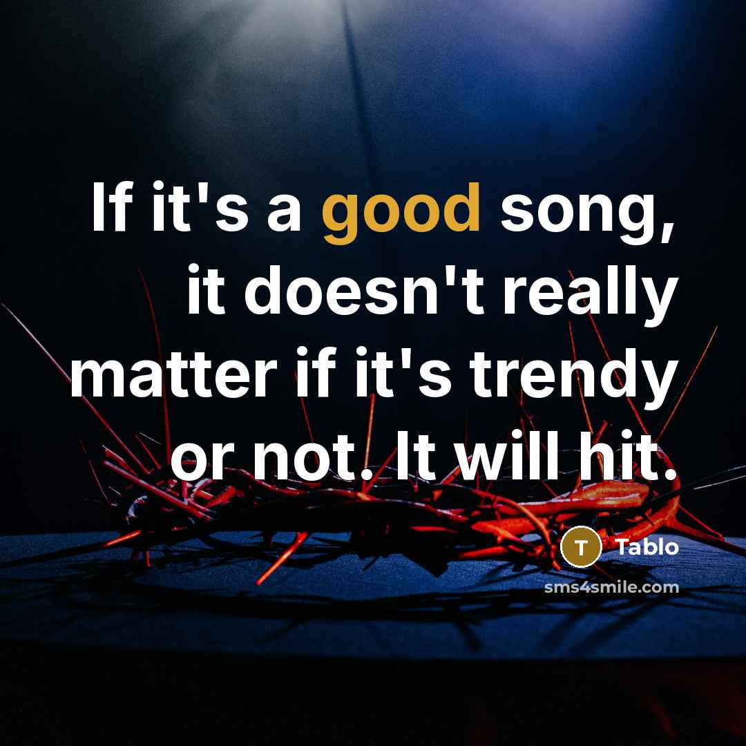 “If it's a good song, it doesn't really matter if…” quote by Tablo