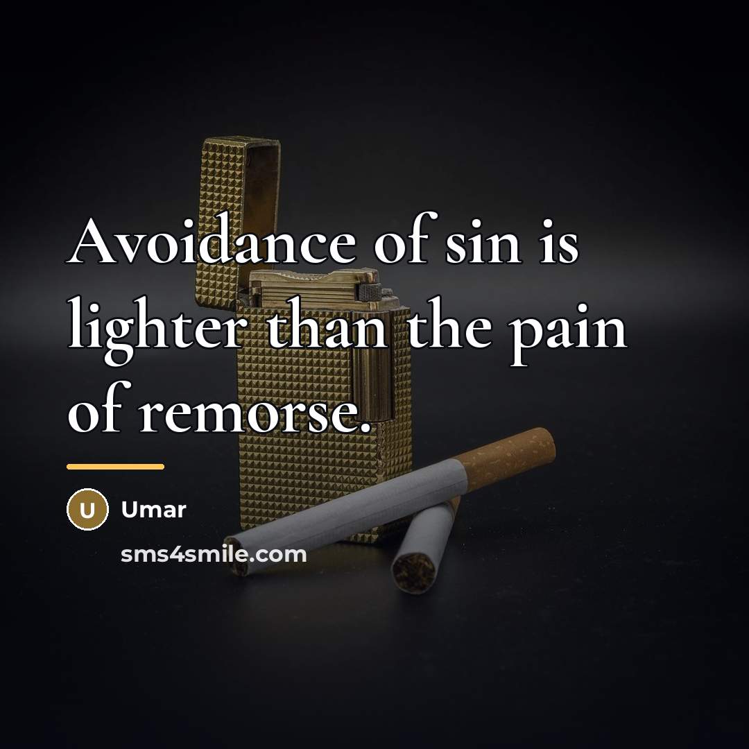 “Avoidance of sin is lighter than the pain of remorse.…” quote by Umar