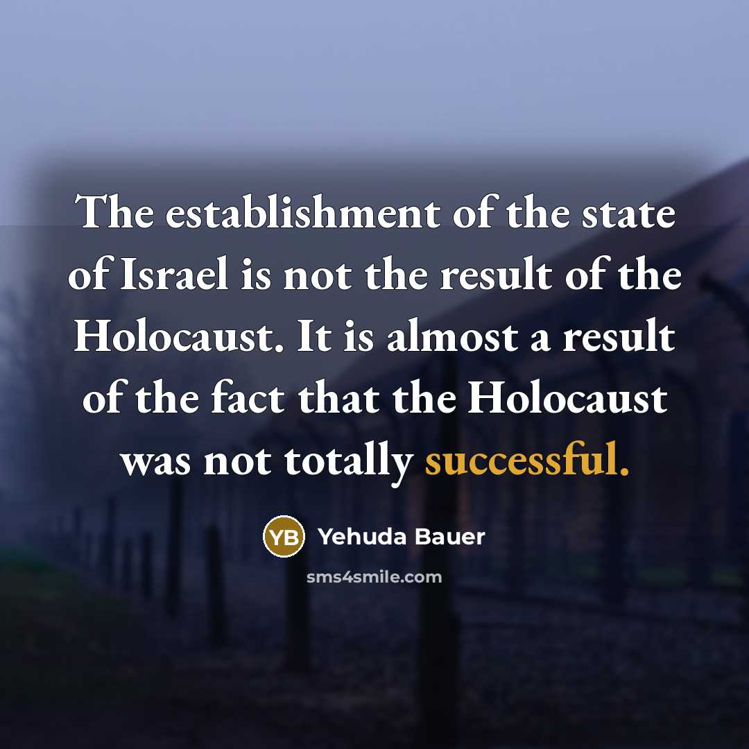 “The establishment of the state of Israel is not the…” quote by Yehuda Bauer