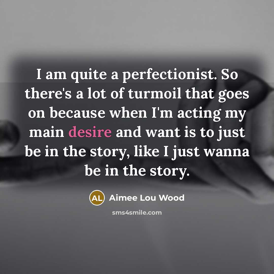 “I am quite a perfectionist. So there's a lot of…” quote by Aimee Lou Wood