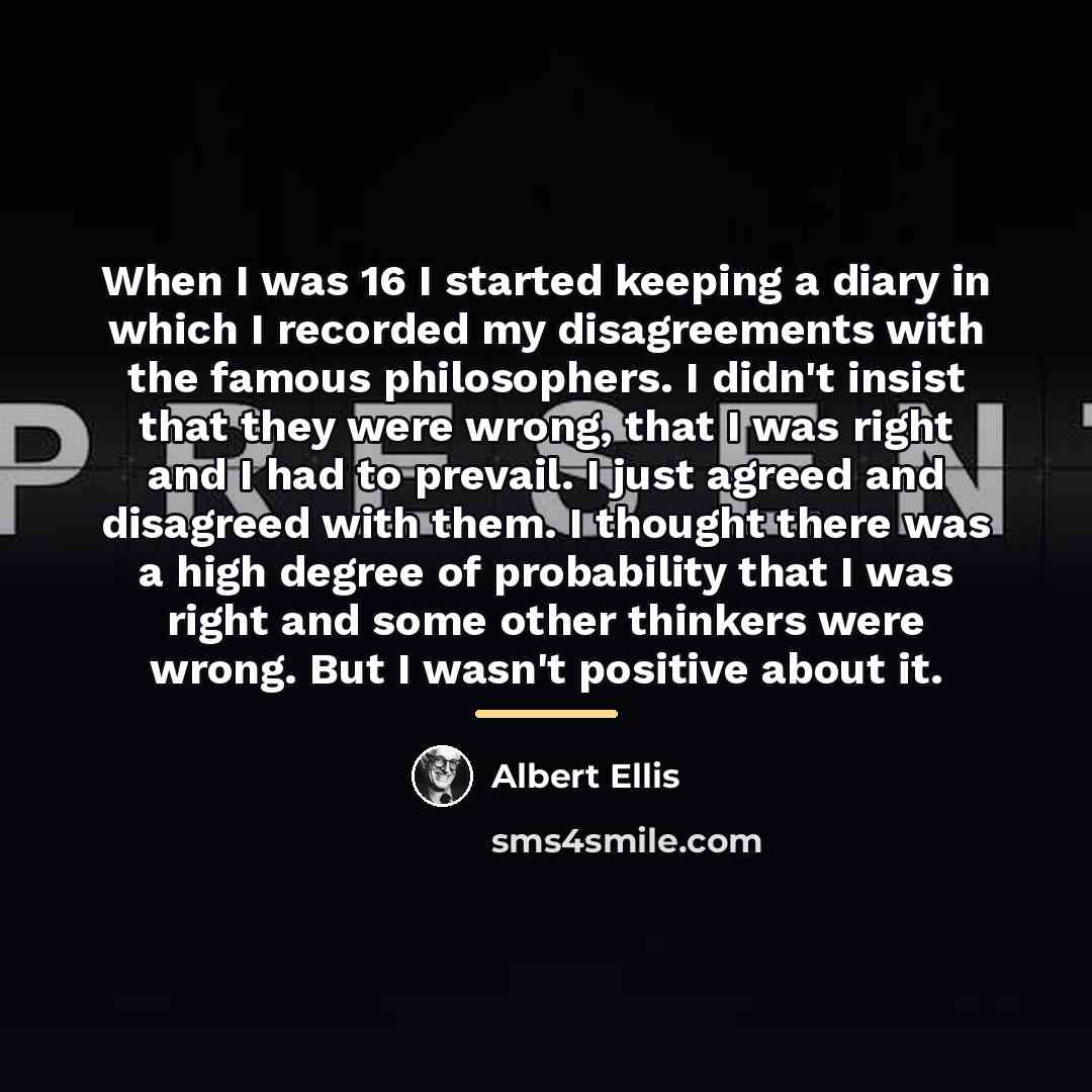 “When I was 16 I started keeping a diary in…” quote by Albert Ellis