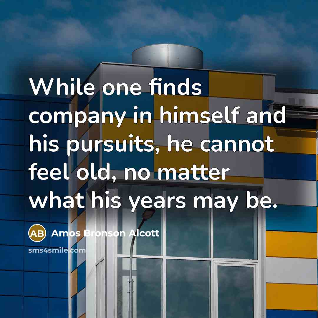 “While one finds company in himself and his pursuits, he…” quote by Amos Bronson Alcott