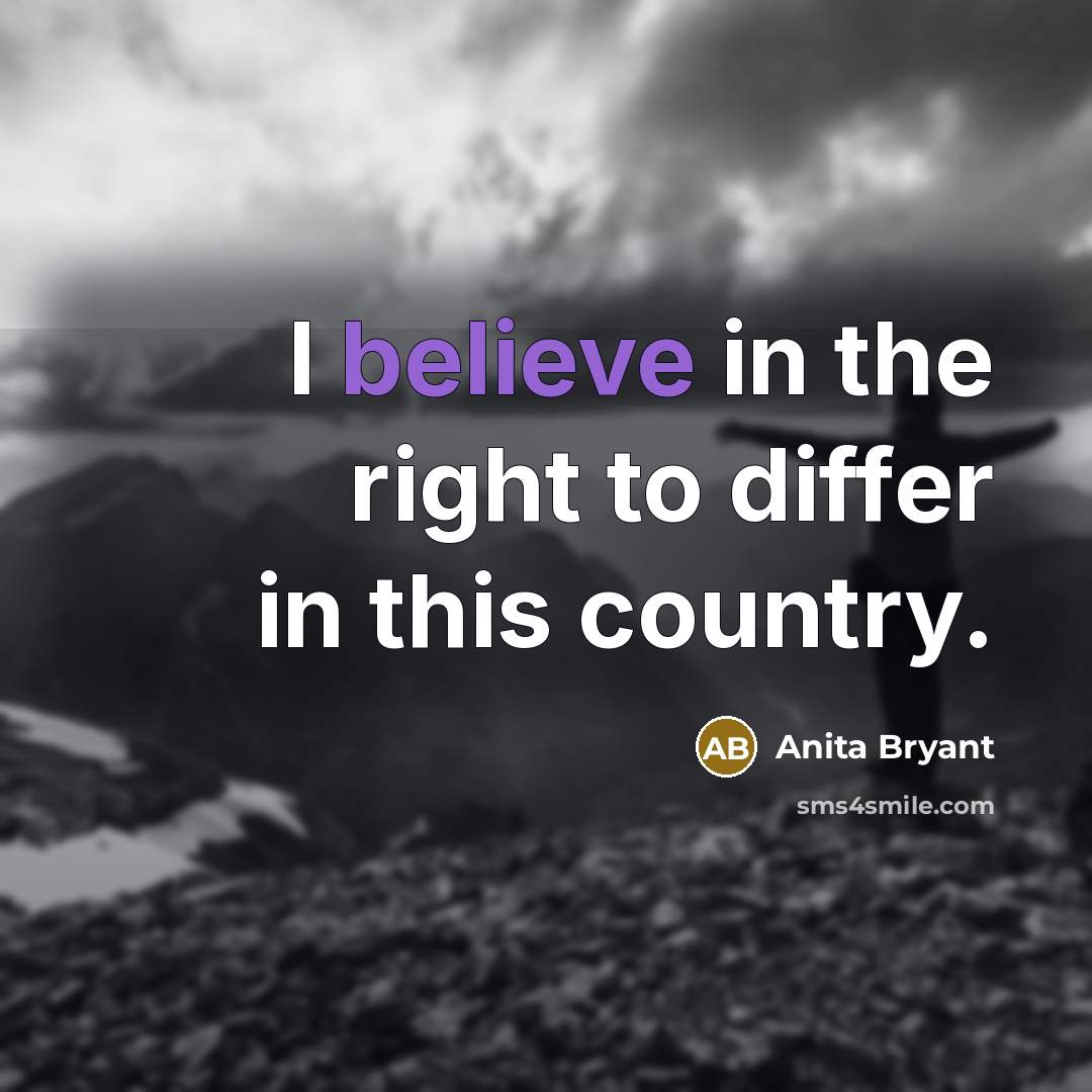 “I believe in the right to differ in this country.…” quote by Anita Bryant