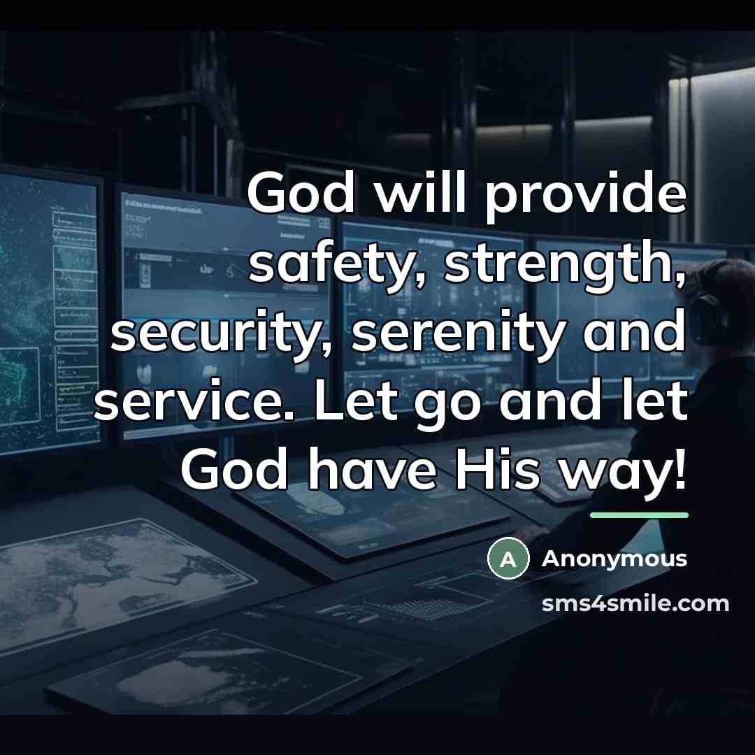 “God will provide safety, strength, security, serenity and service. Let…” quote by Anonymous