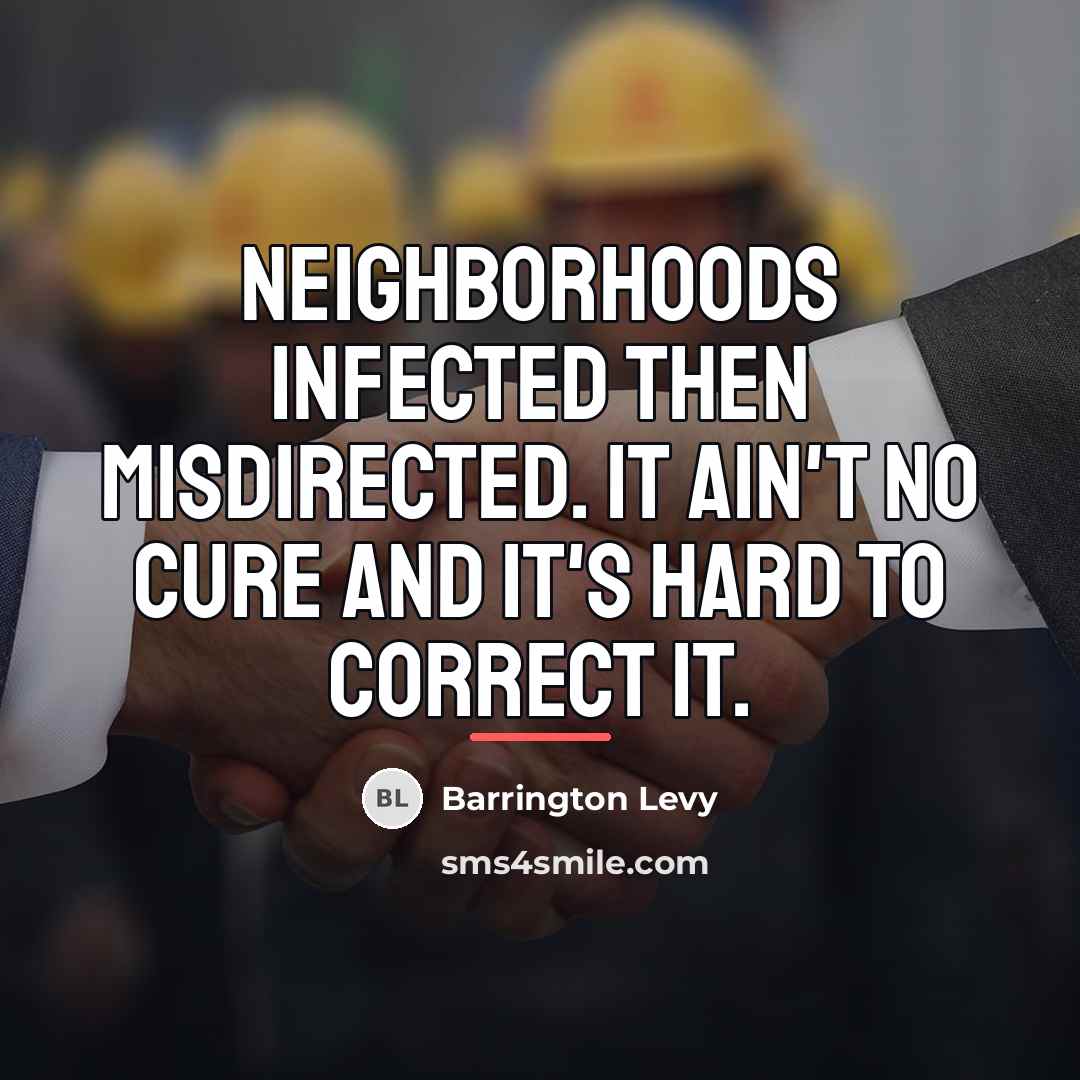 “Neighborhoods infected then misdirected. It ain't no cure and it's…” quote by Barrington Levy