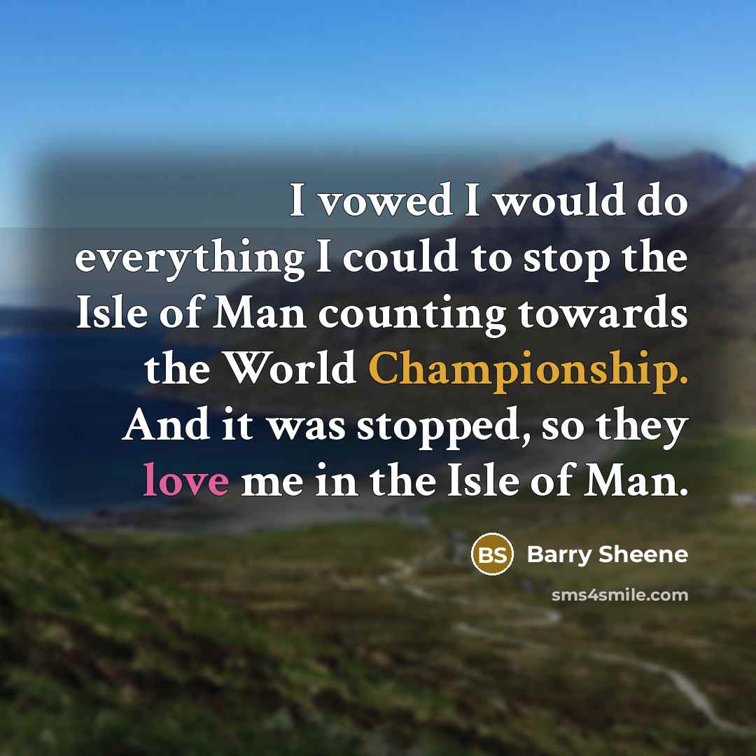 “I vowed I would do everything I could to stop…” quote by Barry Sheene