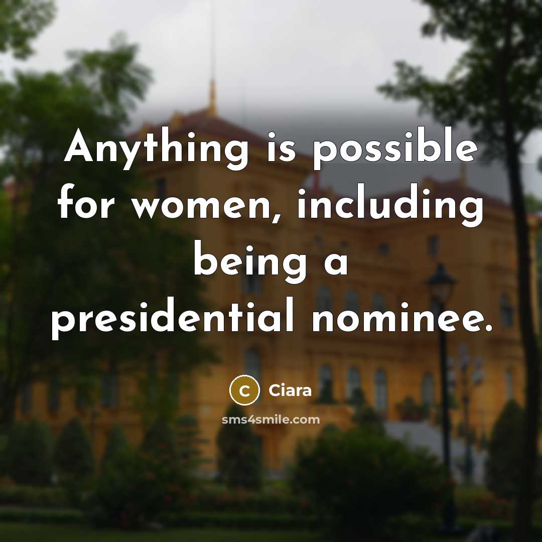 “Anything is possible for women, including being a presidential nominee.…” quote by Ciara