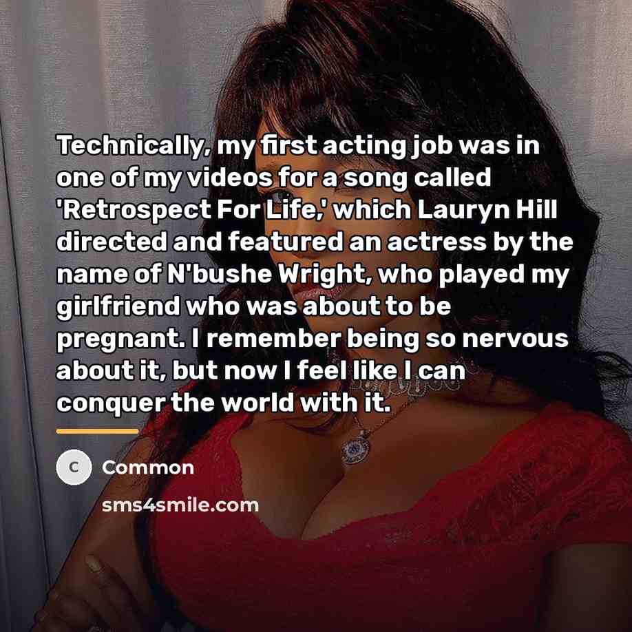 “Technically, my first acting job was in one of my…” quote by Common