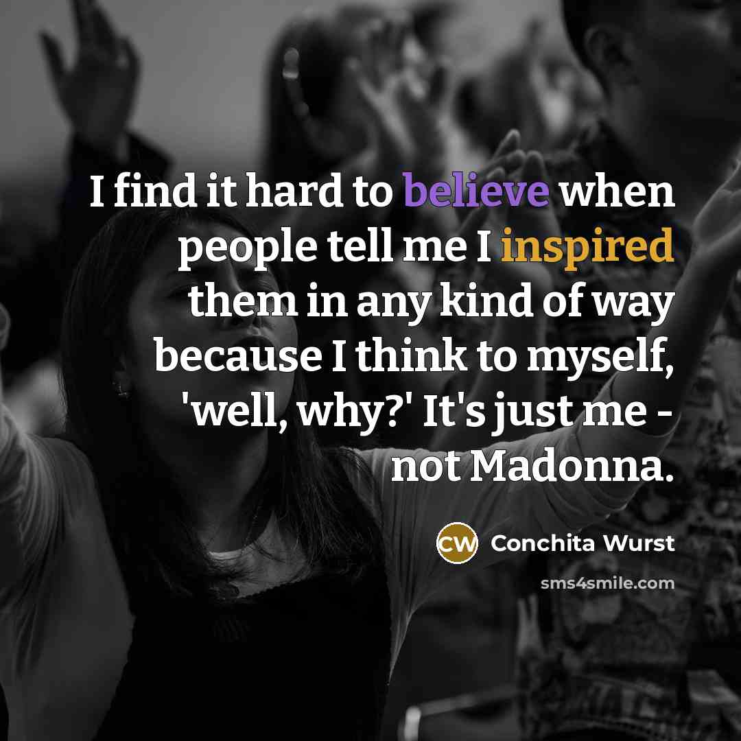 “I find it hard to believe when people tell me…” quote by Conchita Wurst