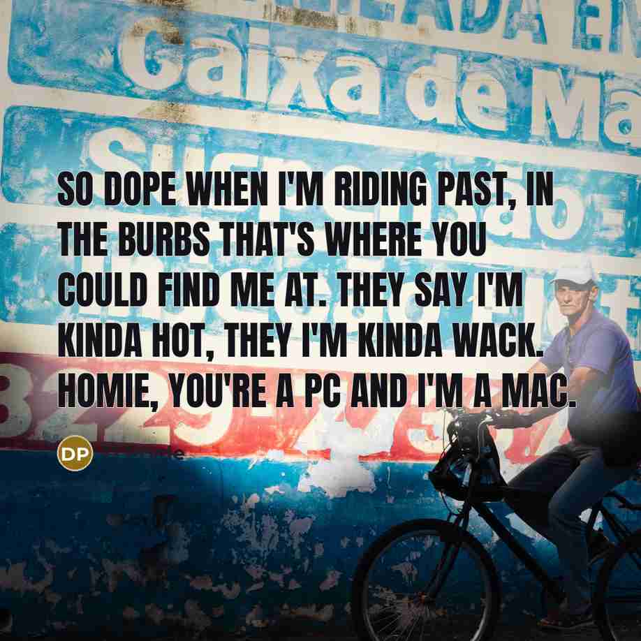 “So dope when I'm riding past, in the burbs that's…” quote by D Pryde