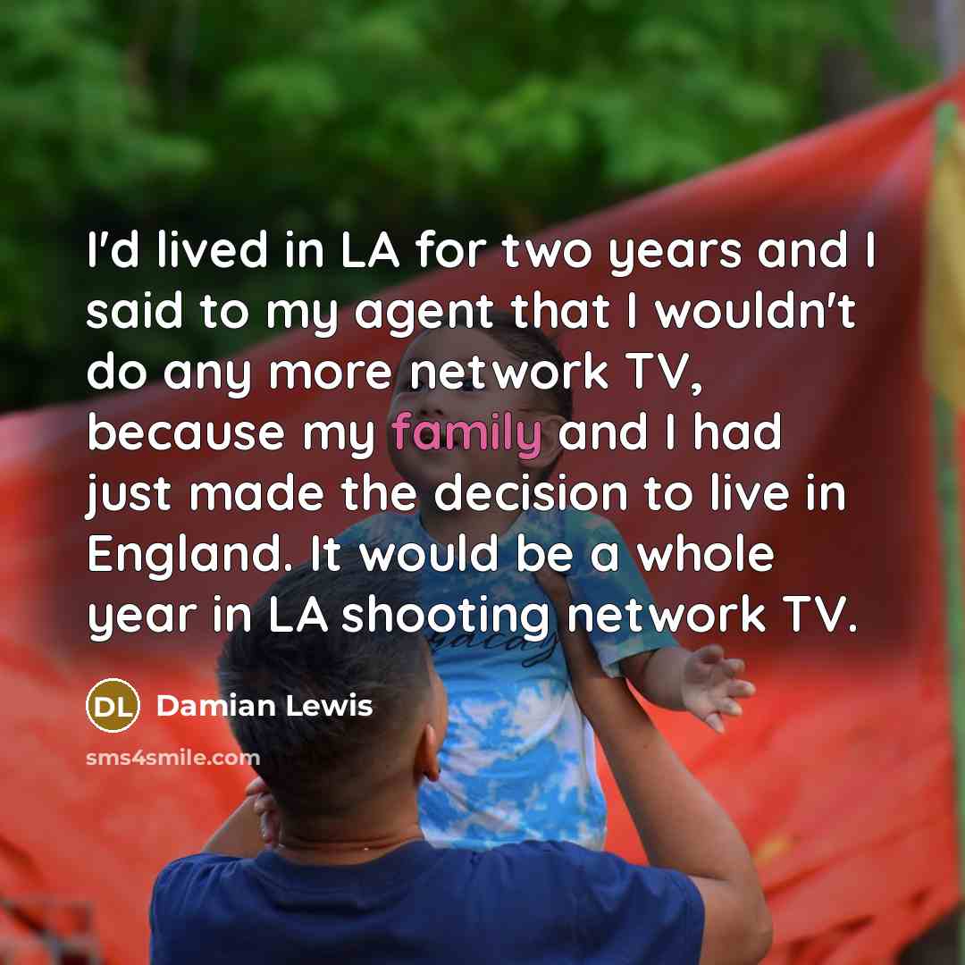 “I'd lived in LA for two years and I said…” quote by Damian Lewis