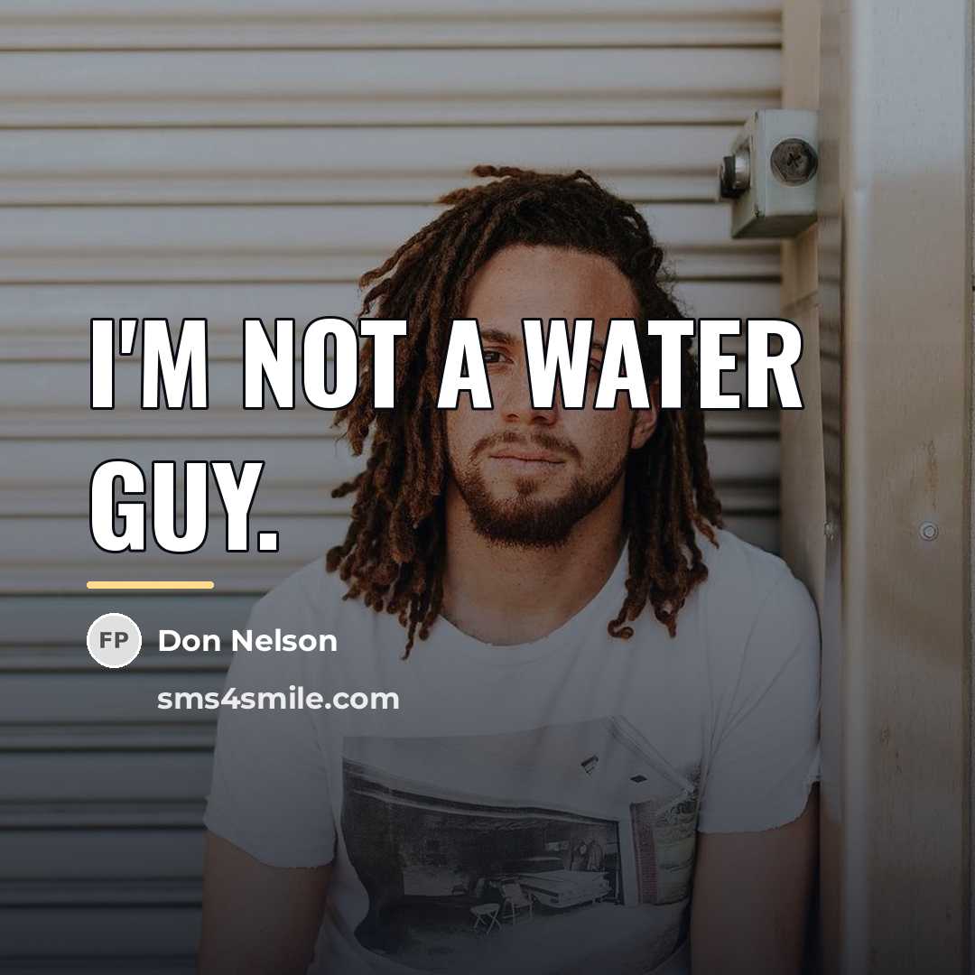 “I'm not a water guy.…” quote by Don Nelson