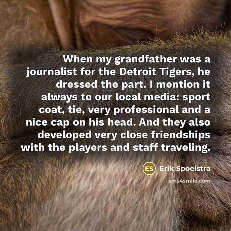 “When my grandfather was a journalist for the Detroit Tigers,…” quote by Erik Spoelstra