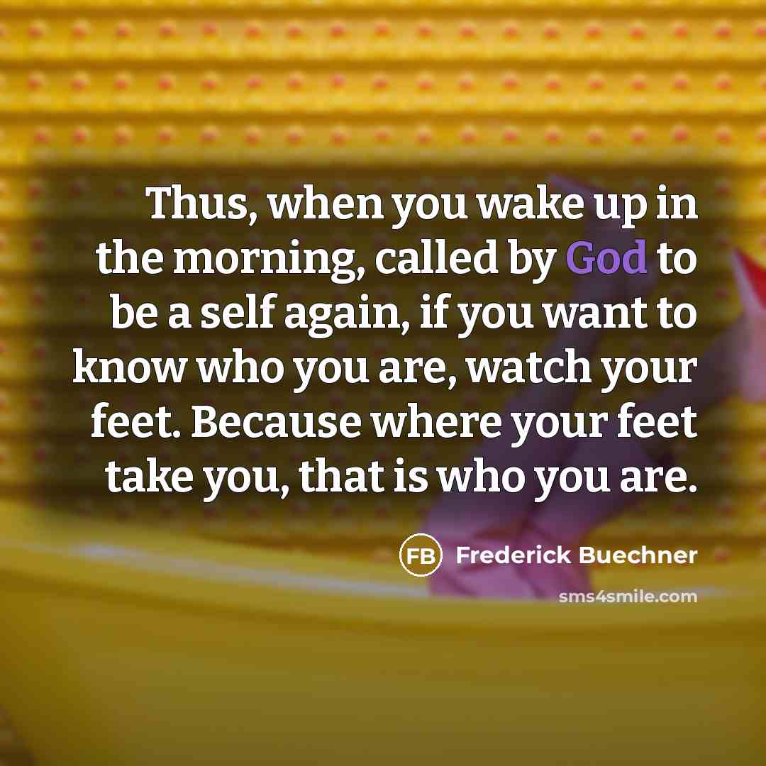 “Thus, when you wake up in the morning, called by…” quote by Frederick Buechner