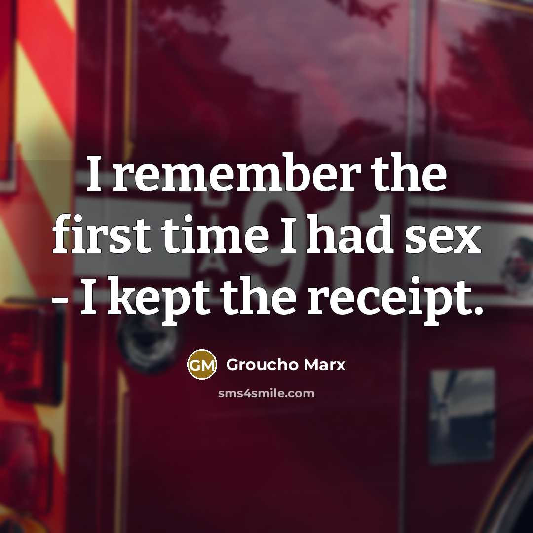 “I remember the first time I had sex - I…” quote by Groucho Marx