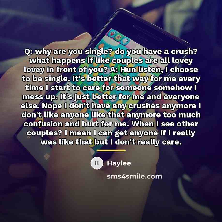 “Q: why are you single? do you have a crush?…” quote by Haylee