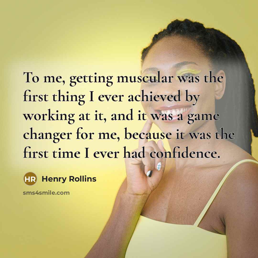 “To me, getting muscular was the first thing I ever…” quote by Henry Rollins