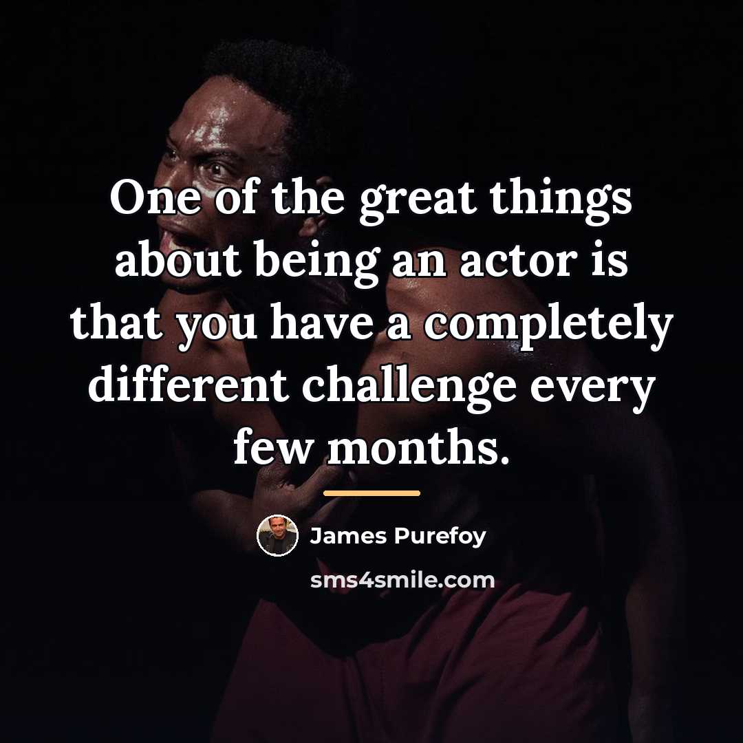 “One of the great things about being an actor is…” quote by James Purefoy